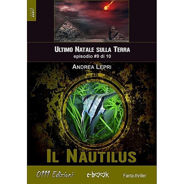 Il Nautilus - L'ultimo Natale sulla Terra ep. #9 di 10 / L'ultimo Natale sulla Terra Bd.9, Andrea Lepri