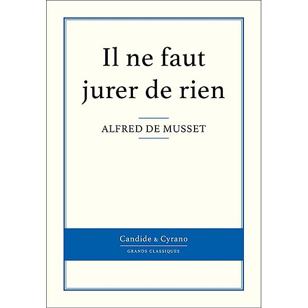 Il ne faut jurer de rien, Alfred de Musset