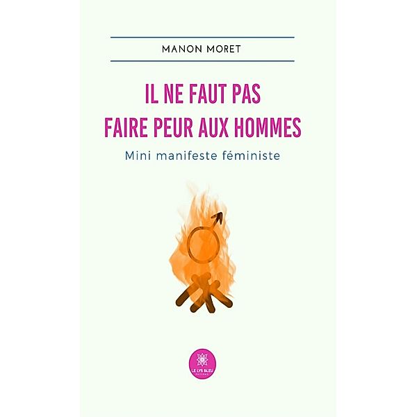 Il ne faut pas faire peur aux hommes, Manon Moret