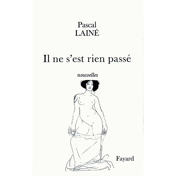 Il ne s'est rien passé / Littérature Française, Pascal Lainé