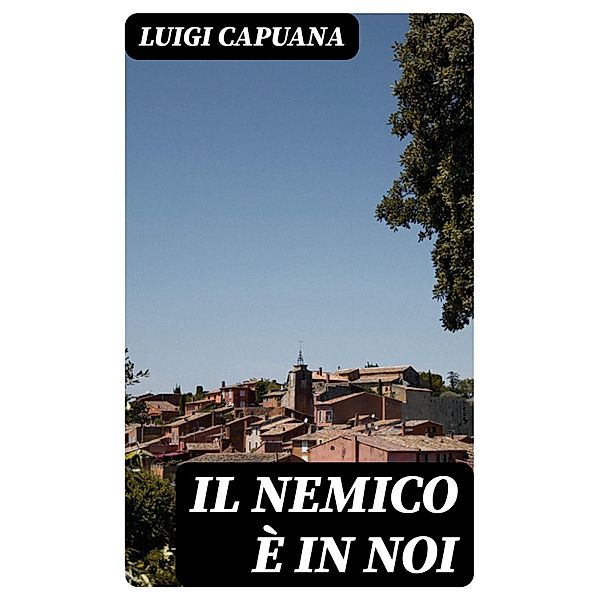 Il nemico è in noi, Luigi Capuana