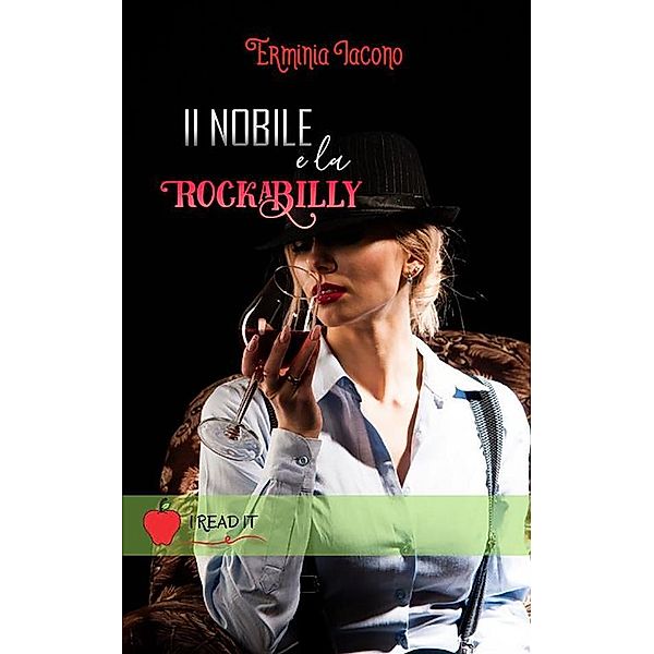 Il Nobile e la Rockabilly / I read it Bd.1, Erminia Iacono