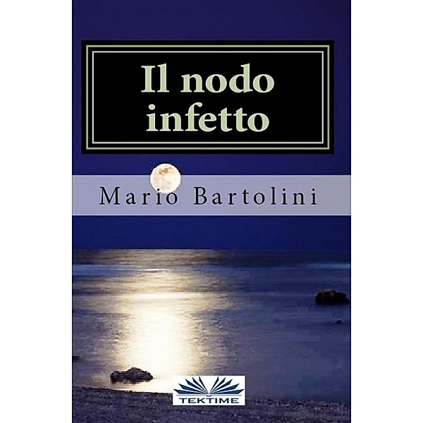 Il nodo infetto, Mario Bartolini