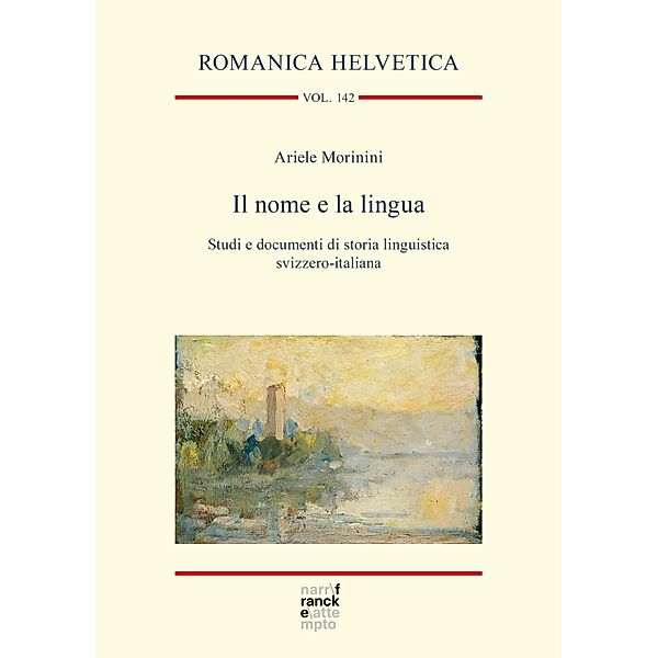 Il nome e la lingua / Romanica Helvetica Bd.142, Ariele Morinini