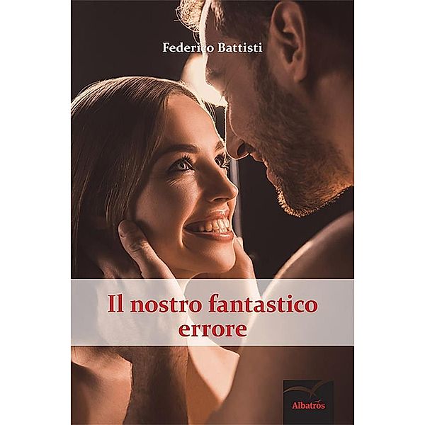 Il nostro fantastico errore, Federico Battisti