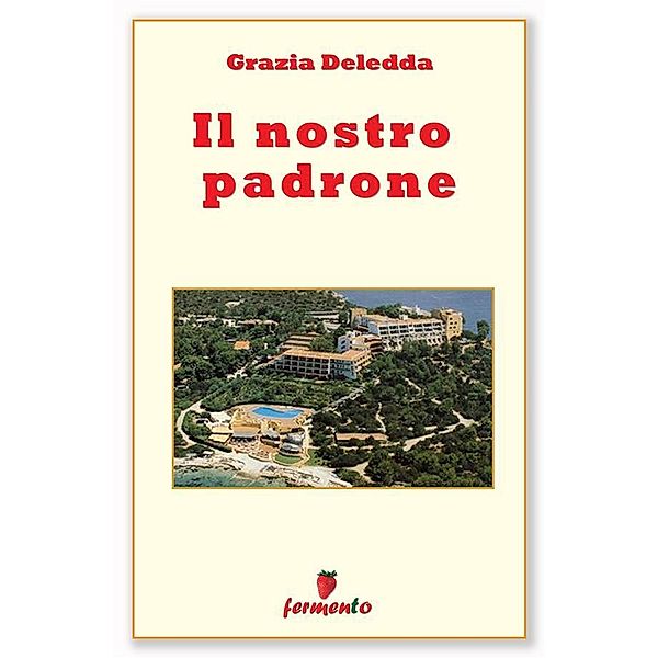 Il nostro padrone / Classici della letteratura e narrativa contemporanea, Grazia Deledda