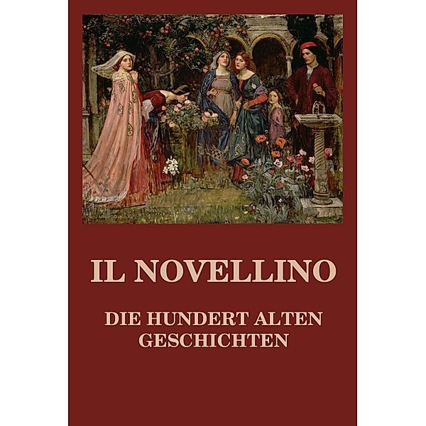 Il Novellino - Die hundert alten Geschichten