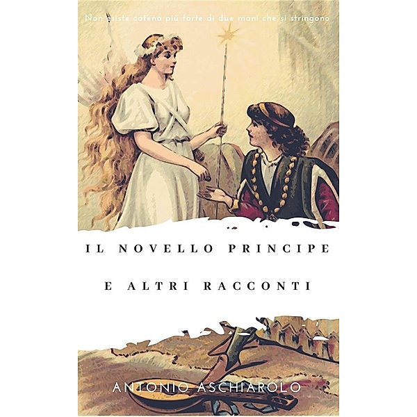 Il novello Principe e altri racconti, Antonio Aschiarolo