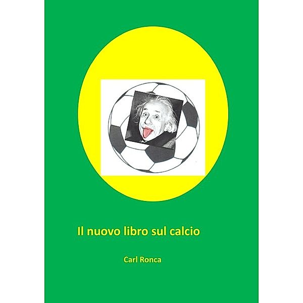 Il nuovo libro sul calcio, Carl Ronca