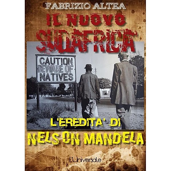 Il nuovo Sudafrica: l'eredità di Nelson Mandela, Fabrizio Altea