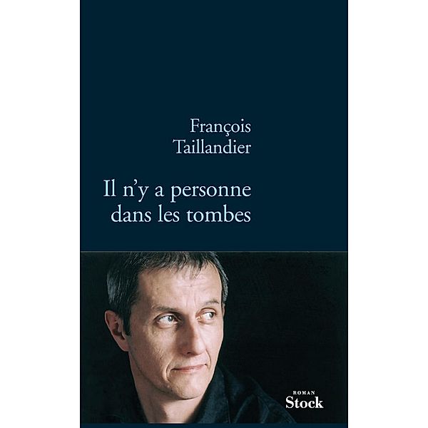 Il n'y a personne dans les tombes / La Bleue, François Taillandier