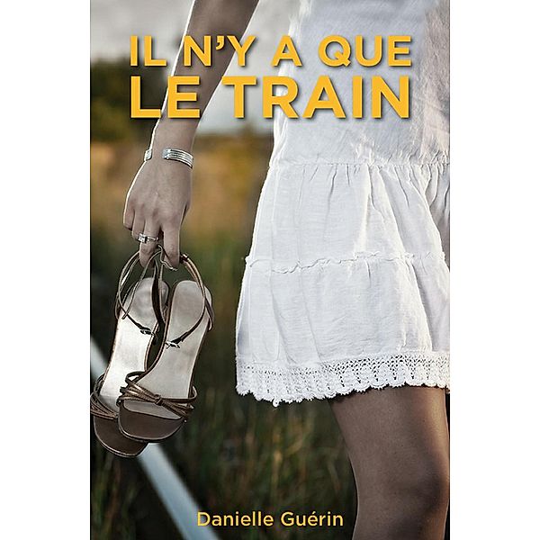 Il n'y a que le train, Danielle Guerin