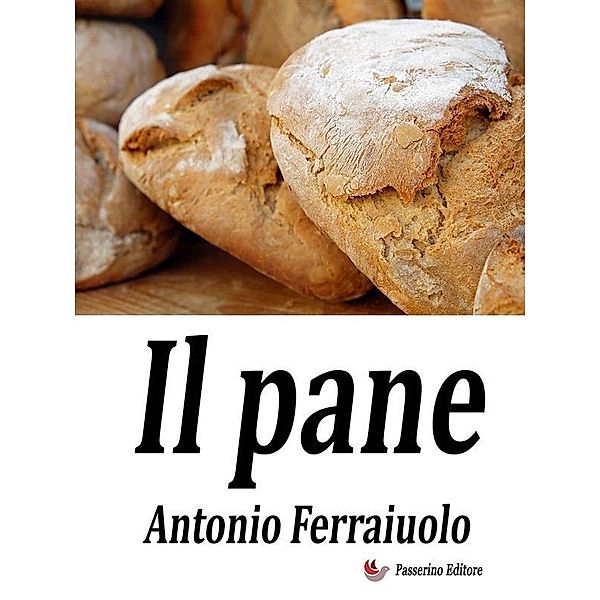 Il pane, Antonio Ferraiuolo