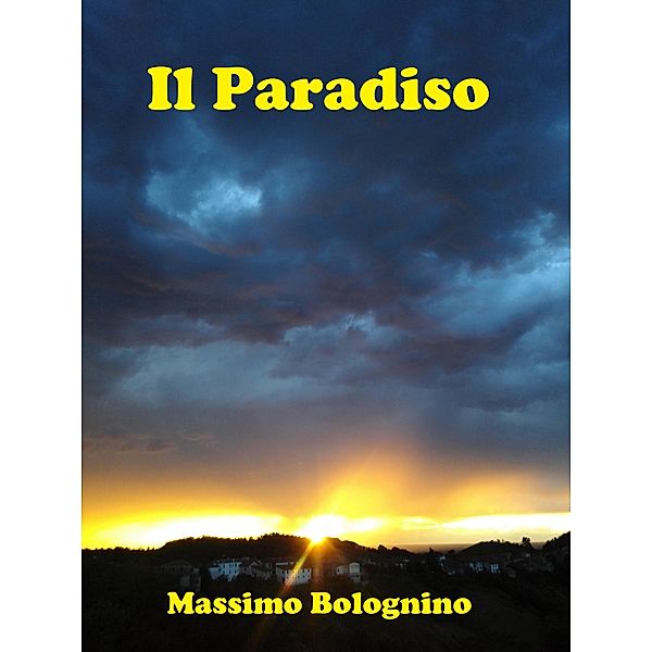 Il Paradiso (Racconti, #2) / Racconti, Massimo Bolognino