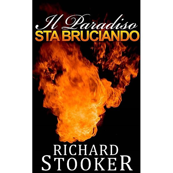 Il Paradiso Sta Bruciando, Richard Stooker