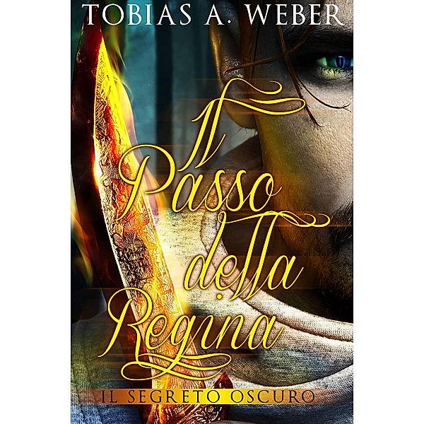 Il Passo della Regina - Il Segreto Oscuro / Next Chapter, Tobias A. Weber
