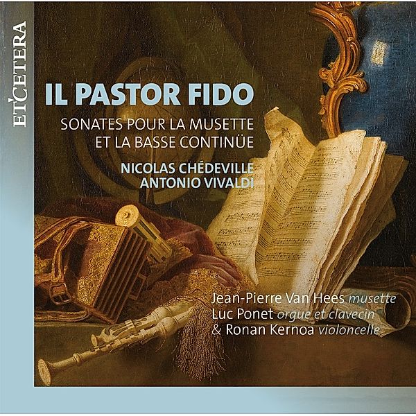 Il Pastor Fido (Sonates Pour La Musette), Jean-Pierre Van Hees, Luc Ponet, Ronan Kernoa