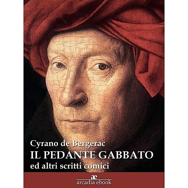 Il pedante gabbato (ed altri scritti comici), Cyrano de Bergerac