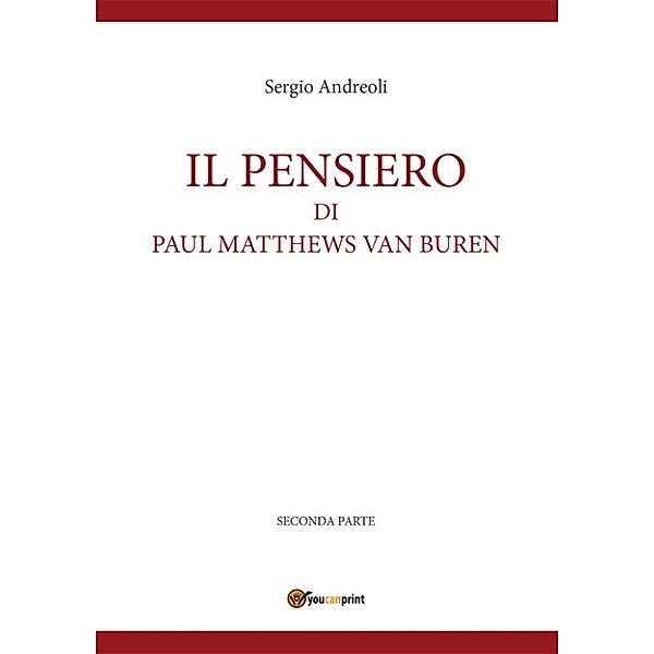 IL PENSIERO DI PAUL MATTHEWS VAN BUREN - volumetto 2, Sergio Andreoli