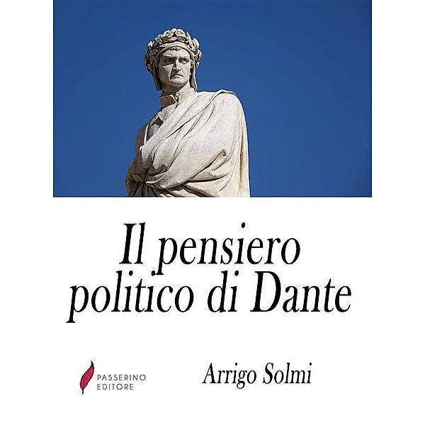 Il pensiero politico di Dante, Arrigo Solmi