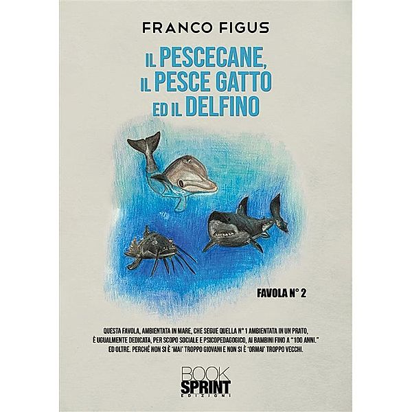 Il Pescecane, il Pesce gatto ed il Delfino, Franco Figus