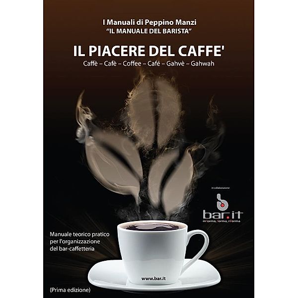 Il piacere del caffè / I Manuali di Peppino Manzi Bd.10, Peppino Manzi