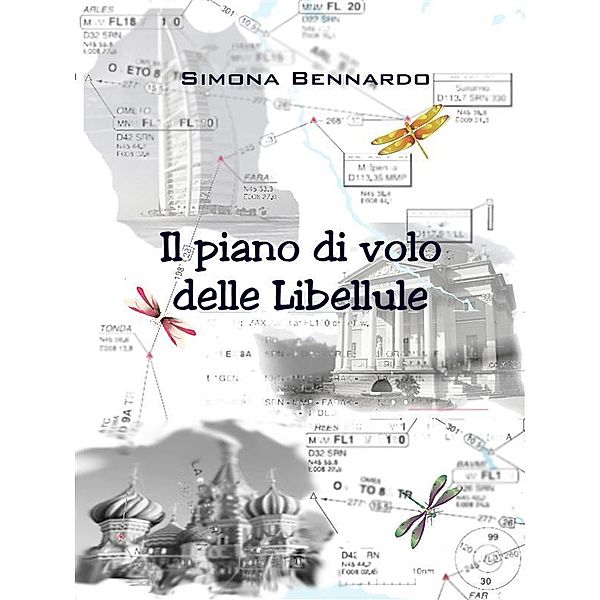 Il piano di volo delle Libellule, Simona Bennardo