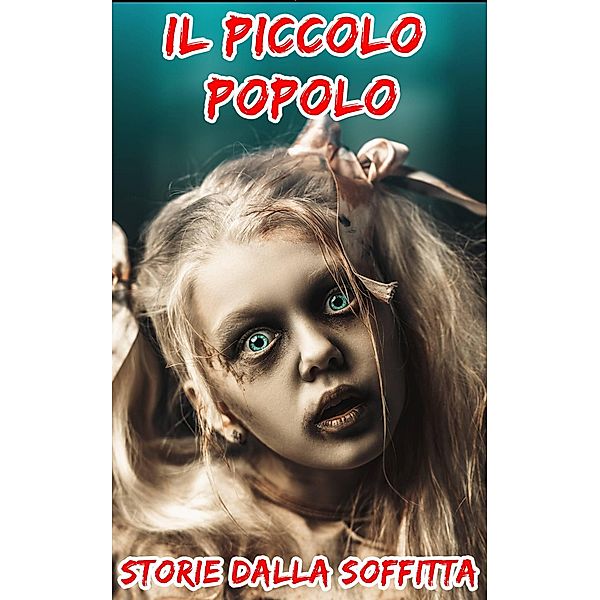 Il Piccolo Popolo (Breve storia spaventosa) / Breve storia spaventosa, Stories From The Attic