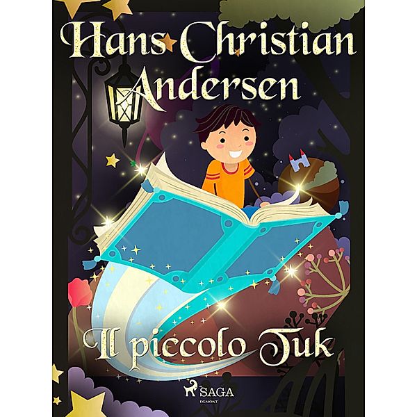Il piccolo Tuk / Le fiabe di Hans Christian Andersen, H. C. Andersen