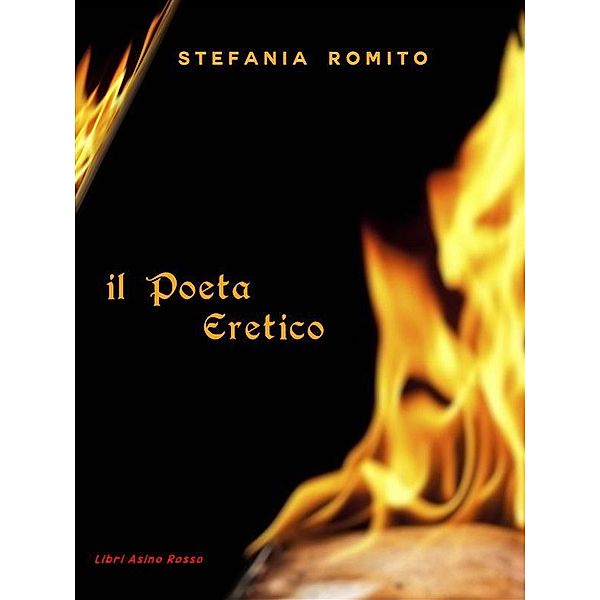 Il Poeta Eretico, Stefania Romito