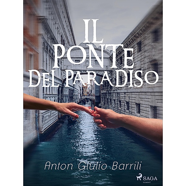Il ponte del paradiso, Anton Giulio Barrili