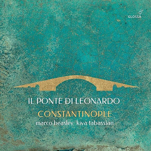 Il Ponte di Leonardo, Beasley, Tabassian, Constantinople