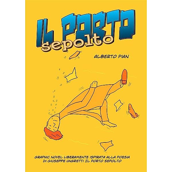 Il Porto Sepolto / Graphic novel Bd.1, Alberto Pian