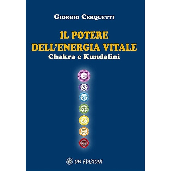 Il Potere dell'Energia Vitale Chakra e Kundalini, Giorgio Cerquetti