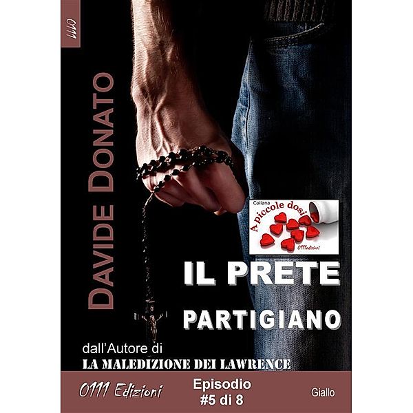 Il prete partigiano episodio #5 / A piccole dosi Bd.5, Davide Donato