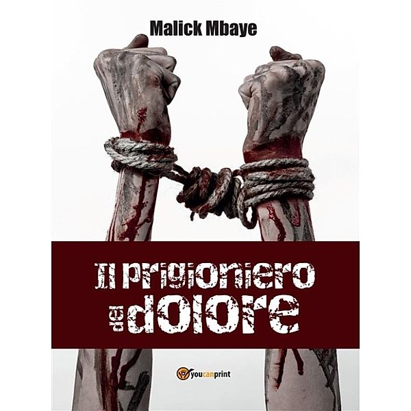 Il prigioniero del dolore, Malick Mbaye