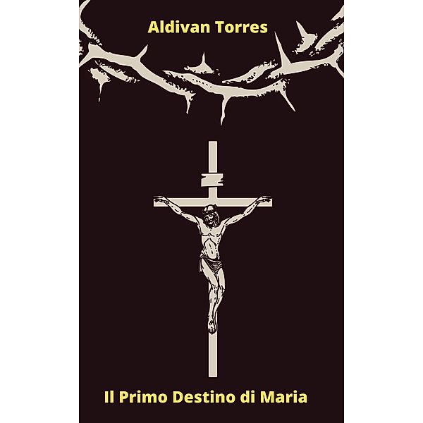 Il Primo Destino di Maria, Aldivan Torres