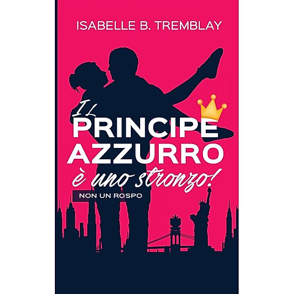 Il principe azzurro è uno stronzo!, Isabelle B. Tremblay