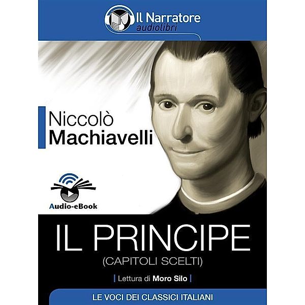 Il Principe (capitoli scelti) (Audio-eBook), Niccolò Machiavelli