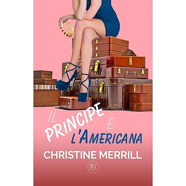 Il Principe e l'Americana, Christine Merrill
