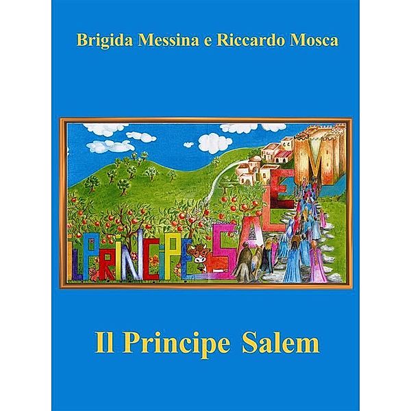 Il Principe Salem, Riccardo Mosca, Brigida Messina