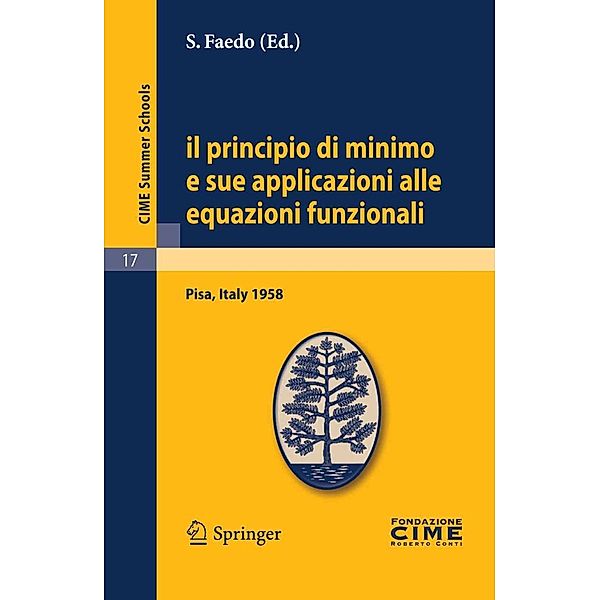 Il principio di minimo e sue applicazioni alle equazioni funzionali / C.I.M.E. Summer Schools Bd.17, S. Faedo