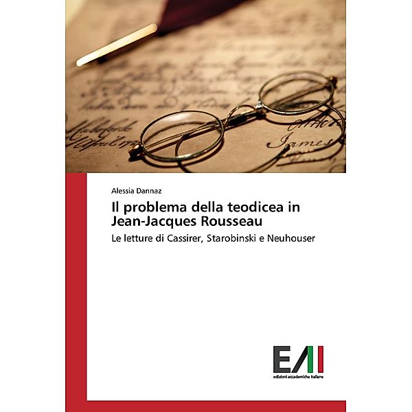 Il problema della teodicea in Jean-Jacques Rousseau, Alessia Dannaz