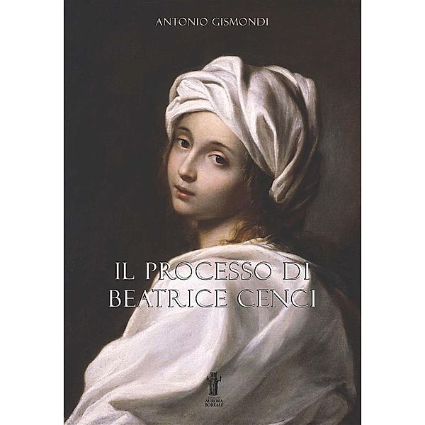Il processo di Beatrice Cenci, Antonio Gismondi