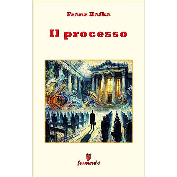 Il processo / Emozioni senza tempo, Franz Kafka