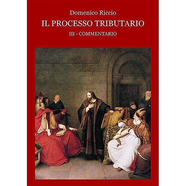 Il processo tributario III – Commentario, Domenico Riccio