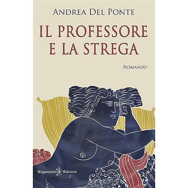 Il professore e la strega / ANUNNAKI - Narrativa Bd.186, Andrea Del Ponte