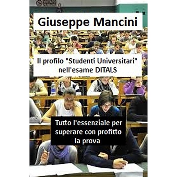 Il profilo 'Studenti Universitari' nell'esame DITALS, Giuseppe Mancini