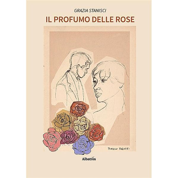 Il profumo delle rose, Grazia Stanisci