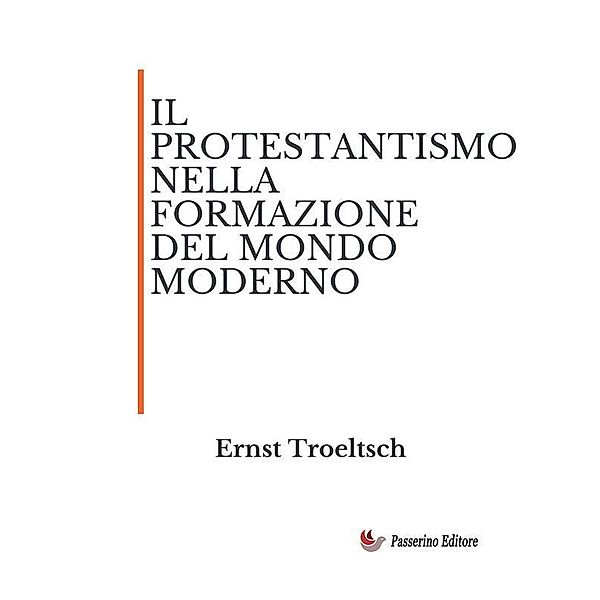 Il protestantismo nella formazione del mondo moderno, Ernst Troeltsch